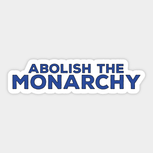 Abolish the Monarchy Sticker